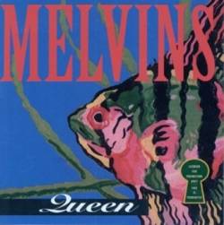 The Melvins : Queen